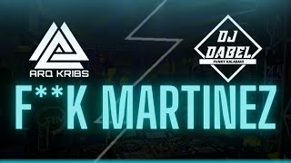 FVCK MARTINEZ - ARQ KRIBS × DJ DABEL