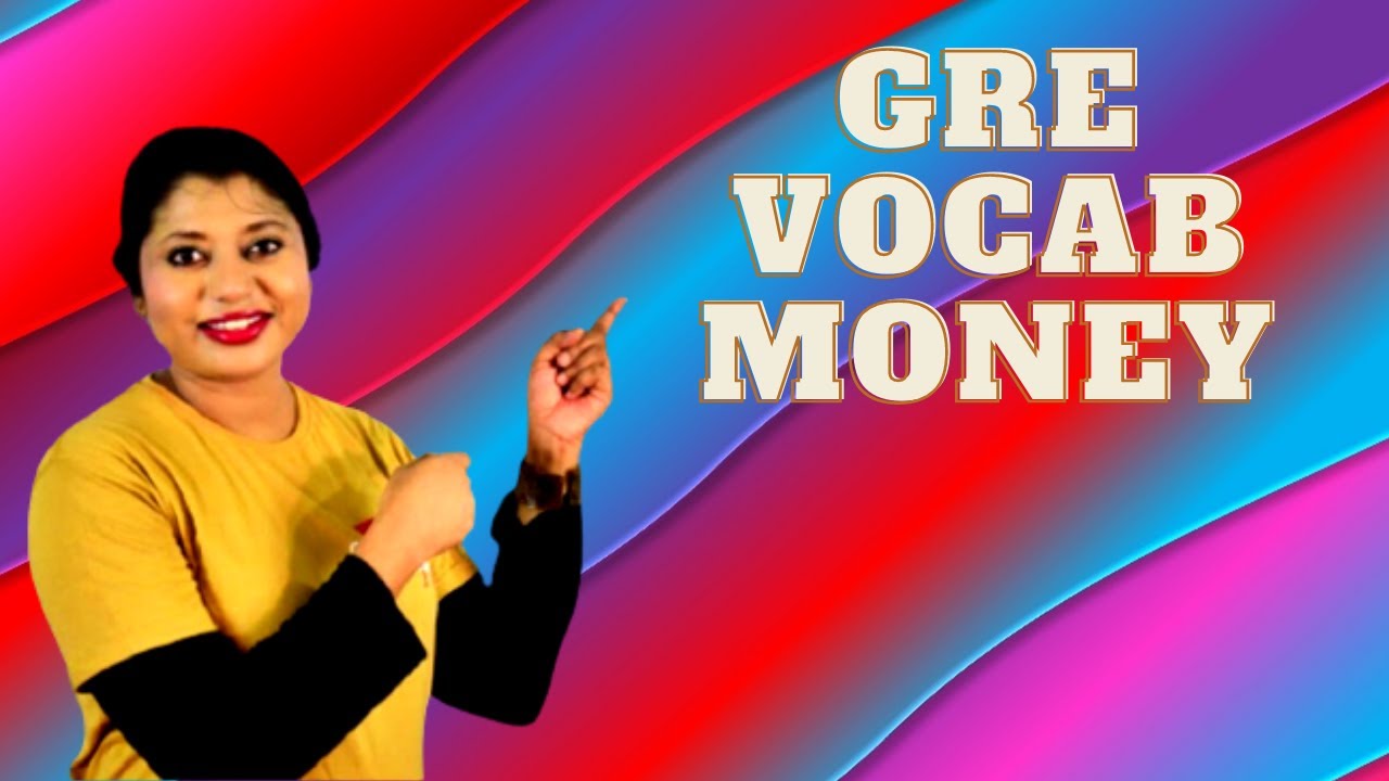Money-GRE Vocab Word Map Book- Class 2 Part 1-For BCS, IELTS, GRE, GMAT, IBA, Admission Tests||