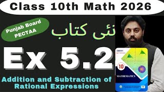Exercise 5.2 Chapter 5 Class 10th Math New Book PECTAA || Punjab Board || Rational Expressions 