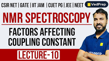 NMR Spectroscopy | Factors Affecting Coupling Constant |CSIR- NET|GATE|IIT-JAM|DU|BHU| Chem Academy