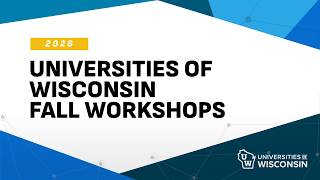 Information 2026 Universities of Wisconsin Fall Workshop Guide