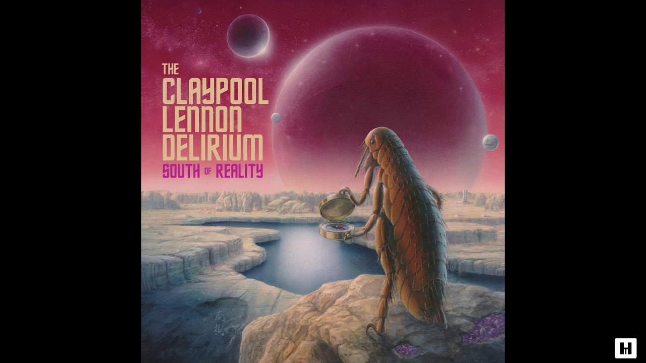 The Claypool Lennon Delirium - South of Reality (2019)
