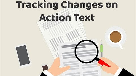 Episode #245 - Tracking Changes on Action Text