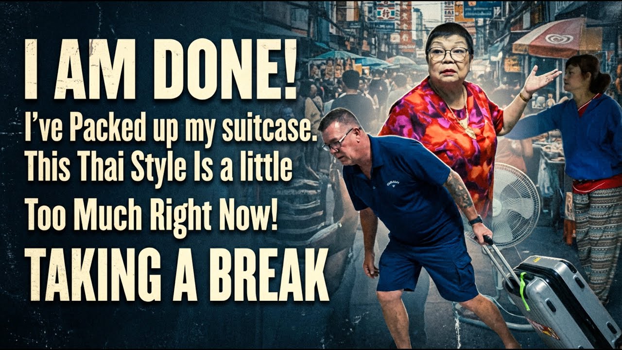 I am Done! This Is Too Much Already. Packed Up A Suitcase In Need Of A Break From Thai Style