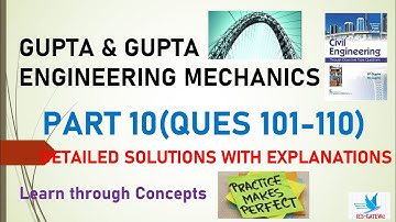 Engineering Mechanics|Gupta & Gupta|Learn through Concepts|Detailed Explanations|Part-10|Q 101-110