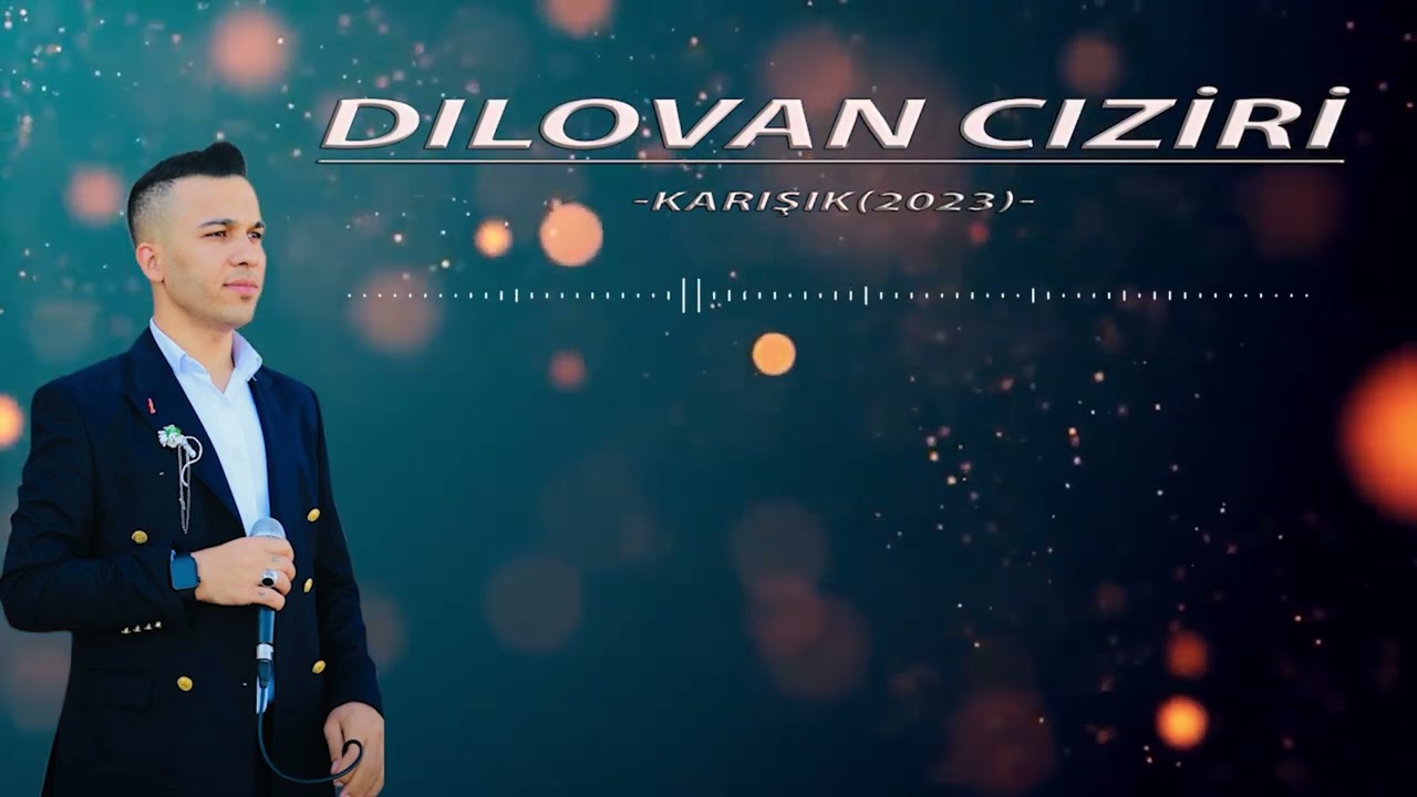 DILOVAN CİZİRİ - KARIŞIK 2023 (FOTO AŞKIM)