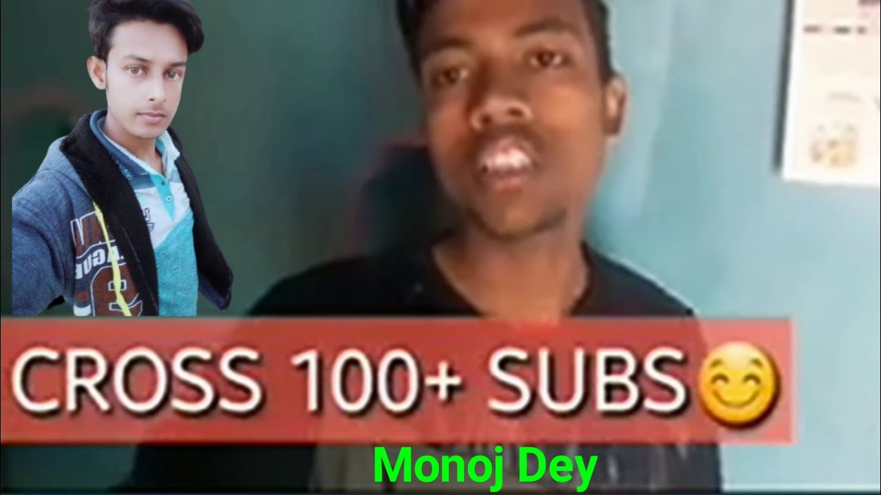Monoj Dey Frist 100 Subscribe Croose Monoj dey Channel | Monoj Dey Frist YouTube Video.