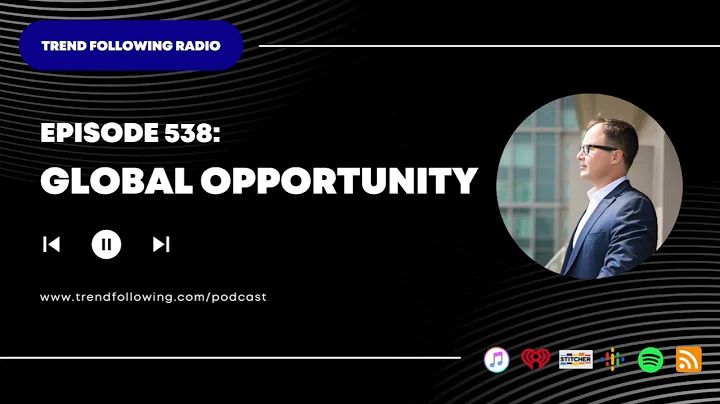 Ep. 538: Global Opportunity with Michael Covel on Trend Following Radio