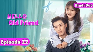 Hello Old Friend - Ep 22 Hindi Dubbedshe Is Smart Chinese Drama In Hindi Dubbed
