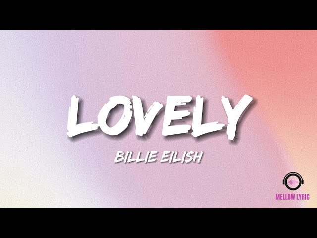 Billie Eilish - lovely ft. Khalid (Lyrics - MELLOW LYRIC) class=