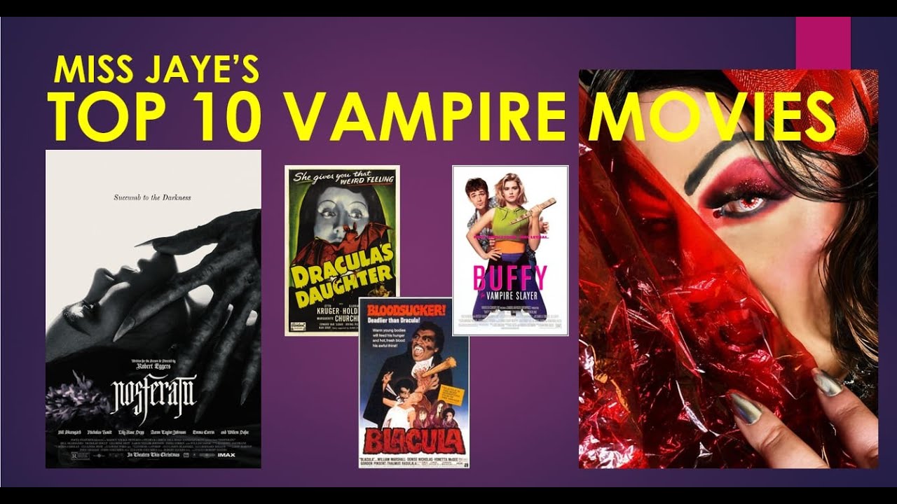 Miss Jaye's Top 10 Favorite Vampire Movies | PLUS Nosferatu Is Sexy & Creepy
