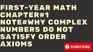 why complex numbers do not satisfy order axioms| Does complex numbers satisfy the order properties