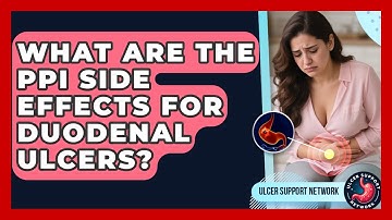 What Are The PPI Side Effects For Duodenal Ulcers? - Ulcer Support Network