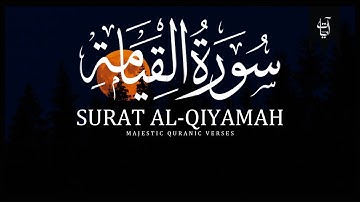 Surat Al-Qiyamah (The Resurrection) | سورة القيامة