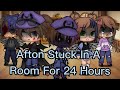 |Afton’s Stuck In A Room For 24 Hours| |AU Changes| |20 Subscriber Special| |Read Description|