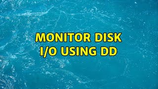 Celebrity Monitor Disk I/O Using DD (2 Solutions!!) Wealth