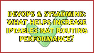 Celebrity DevOps & SysAdmins: What helps increase iptables NAT routing performance? Wealth