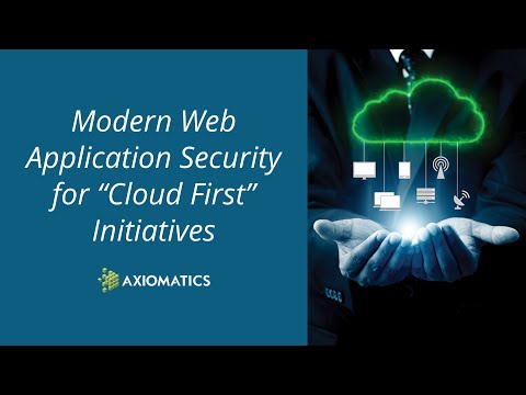 Modern Web Application Security for “Cloud First” Initiatives