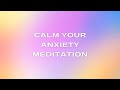 How to calm your anxiety  10 minute guided meditation