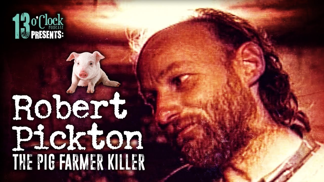 Episode 140 Robert "Willy" Pickton, The Pig Farmer Killer YouTube