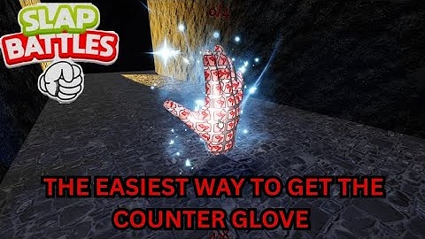 THE EASIEST WAY TO OBTAIN THE COUNTER GLOVE | Slap Battles |