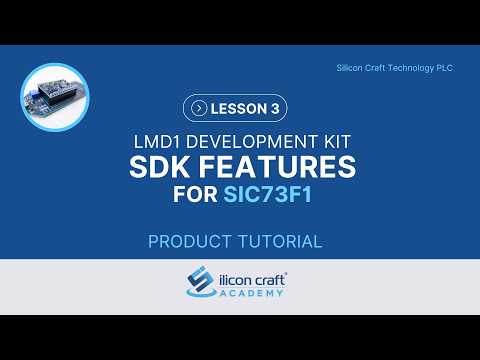 Lesson3 Tutorial : LMD1 Development Kit SDK Features for SIC73F1 [Silicon Craft Academy]