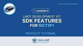 Lesson3 Tutorial : LMD1 Development Kit SDK Features for SIC73F1 [Silicon Craft Academy]