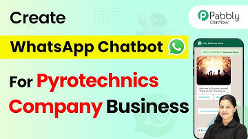 How to Create a WhatsApp Chatbot for Your Pyrotechnics Company Business