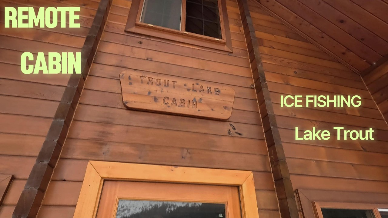 Remote Cabin Ice Fishing Lake Trout