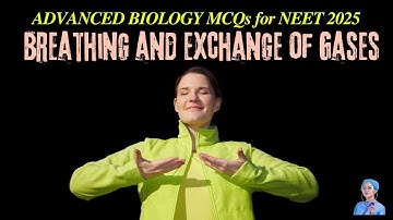 ADVANCED BIOLOGY MCQs for NEET 2025 | Breathing and Exchange of Gases | by Shiksha House