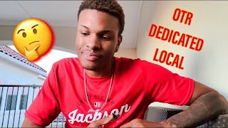 OTR VS DEDICATED VS LOCAL | WHICH IS RIGHT FOR YOU!