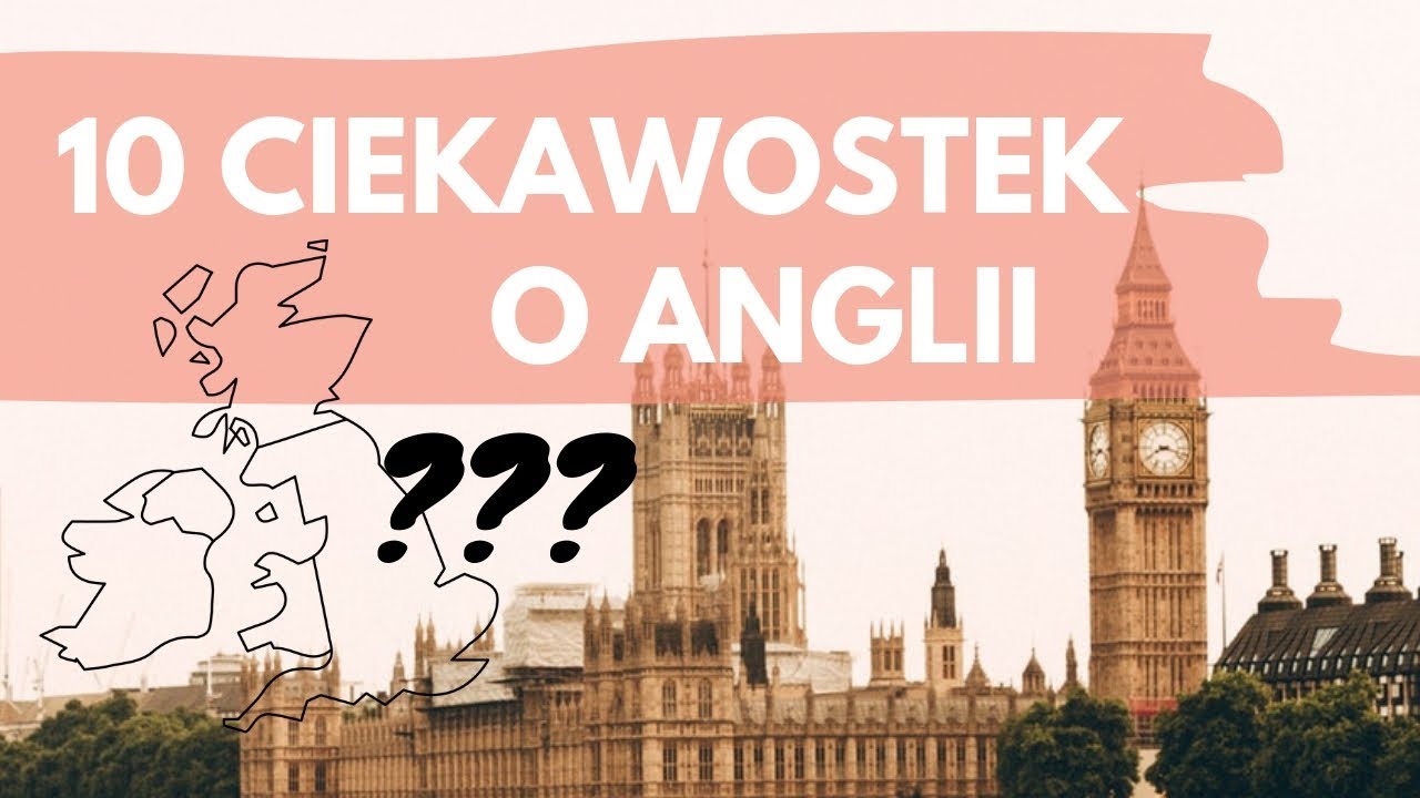 10-rzeczy-kt-rych-nie-wiesz-o-anglii-ciekawostki-podr-e-youtube