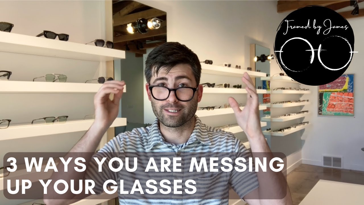 3 Ways You Are Messing Up Your Glasses (and Sunglasses)! YouTube