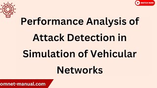 Performance Analysis of Attack Detection in Simulation of Vehicular Networks