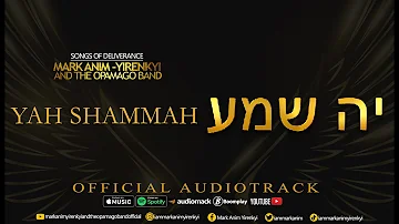 MARK ANIM-YIRENKYI - YAH SHAMMAH [OFFICIAL AUDIOTRACK]