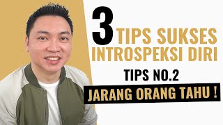 3 Tips Sukses Introspeksi Diri. Tips No.2 Jarang Orang Tahu!