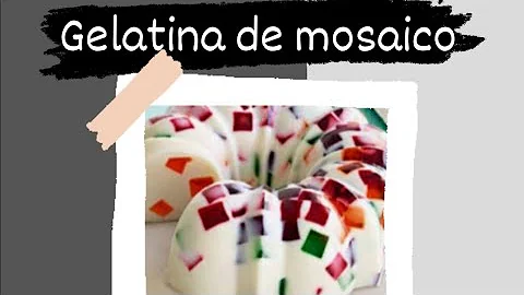 COMO HACER GELATINA DE MOSAICO! SUPER FCIL!!!