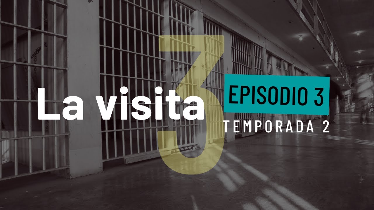 La Visita - T2E3 Infancias y prisión