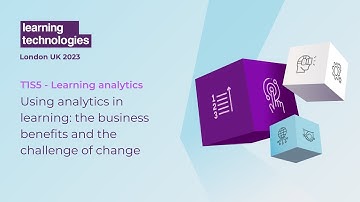 Using analytics in learning: the business benefits and the challenge of change