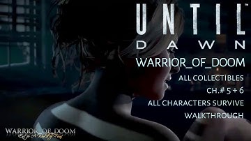 Until Dawn | Ch.# 5 & 6 | All Collectibles | Everyone Survives | Walkthrough