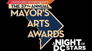 Mayor Muriel Bowser Presents The 37th Annual DC Mayor's Arts Awards