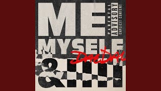 Me, Myself, and I - DaeDalTM