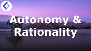 Autonomy and Rationality | Normative Ethics
