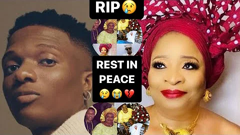 Rest in peace: Wizkid mom confirmed D£*@D