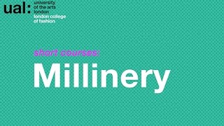 Millinery LCF Short Courses