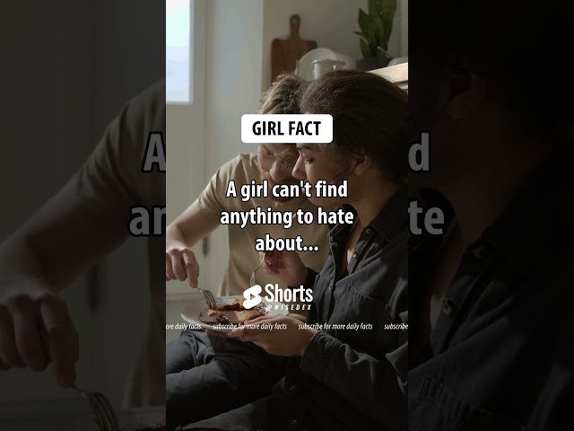 A Girl Can't Find Anything To Hate About... #facts #love #life #psychology #viral #shorts class=