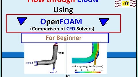 Flow Through Elbow in OpenFOAM, Details of Setting, Comparison with FLUENT, Part2