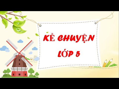 Video BÀI GIẢNG KỂ CHUYỆN LỚP 5 - CÂY CỎ NƯỚC NAM - YouTube