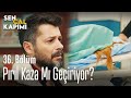 Pırıl kaza mı geçiriyor? - Sen Çal Kapımı 36. Bölüm