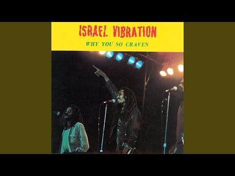 Putar Why You So Craven - Israel Vibration